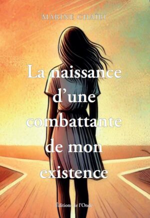 La naissance d’une combattante - Marine Chaïbi