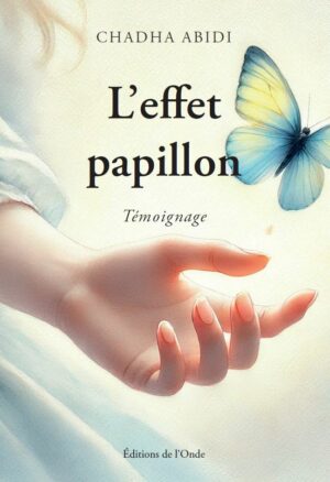 L’effet papillon - Chadha Abidi