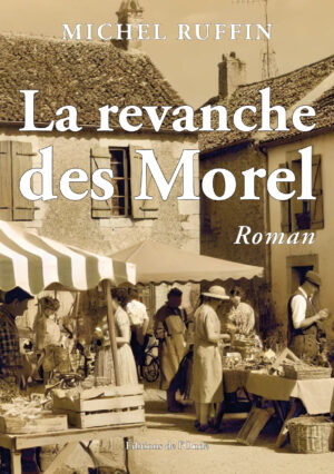 La Revanche des Morel -  Michel Ruffin