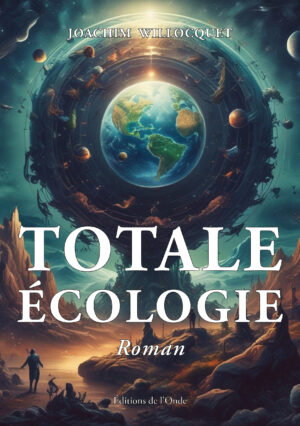Totale écologie - Joachim Willocquet
