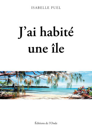 J'ai habité une île -  Isabelle Puel