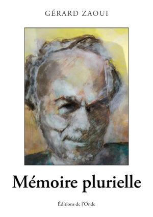 Mémoire plurielle -  Gérard Zaoui