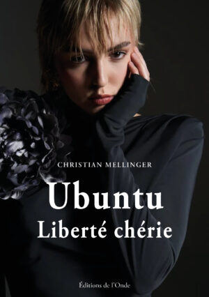 Ubuntu Liberté chérie - Christian Mellinger