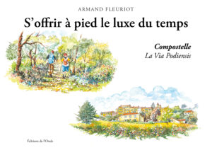 S'offrir à pied le luxe du temps  - Armand Fleuriot
