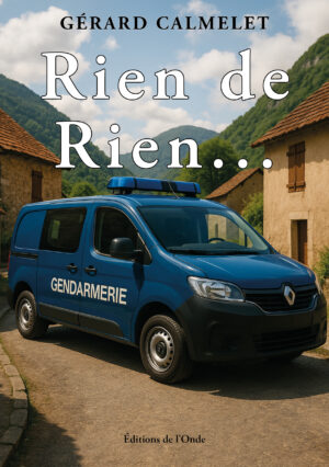 Rien de rien - Gérard  Calmelet