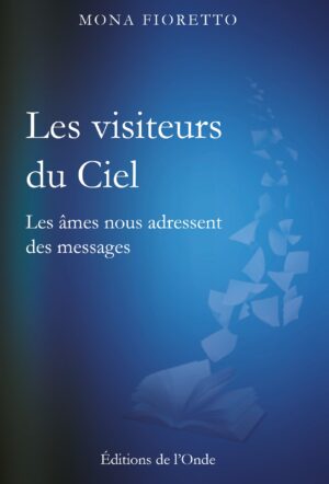 Les visiteurs du ciel  - Mona Fioretto