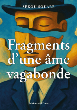 Fragments d'une âme vagabonde  - Sékou Souaré