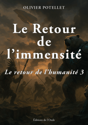 Le retour de l'immensité (Le retour de l’humanité 3) - Olivier Potellet