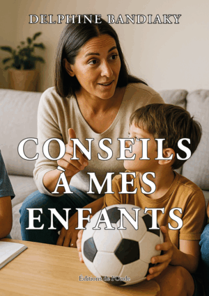 Conseils à mes enfants - Delphine Bandiaky