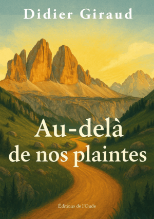 Au-delà de nos plaintes - Didier Giraud