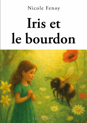 Iris et le bourdon  - Nicole Fenoy
