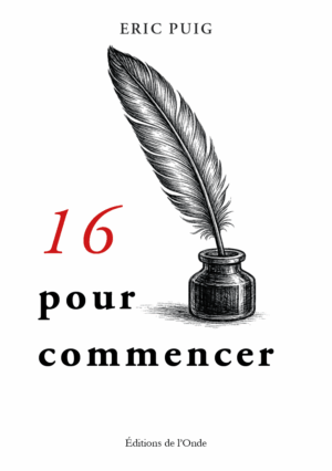 Seize pour commencer - Eric Puig