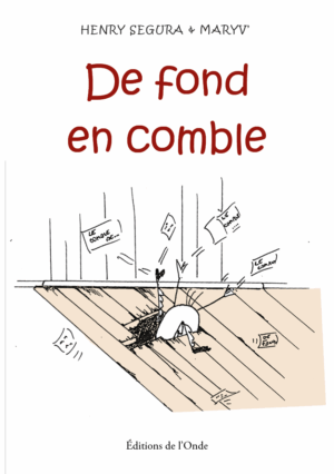 De fond en comble - Henry Ségura