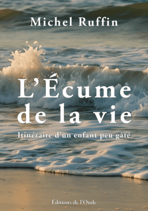 L'Écume de la vie - Michel Ruffin