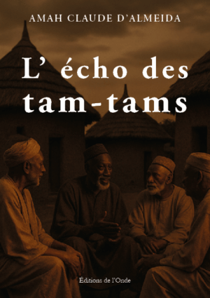 L' écho des tam-tams - Amah Claude d’Almeida