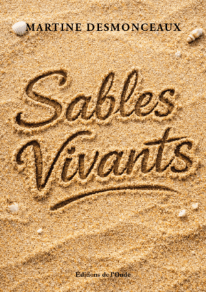 Sables vivants  - Martine Desmonceaux