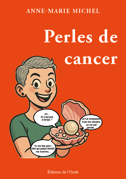 Perles de cancer - Anne-Marie Michel