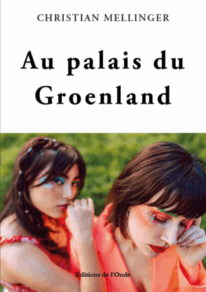 Au palais du Groenland - Christian Mellinger