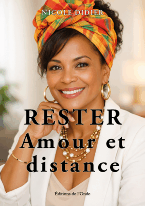 Rester - Amour et distance - Nicole Didier