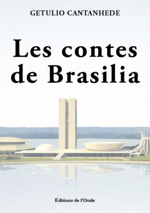 Les contes de Brasilia - Getulio Cantanhede