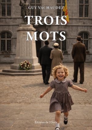 Trois mots - Guy Vachaudez