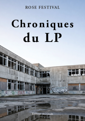 Chroniques du LP - Rose Festival
