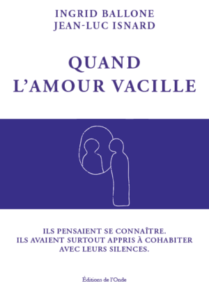 Quand l'amour vacille - Ingrid Ballone - Jean-Luc Isnard