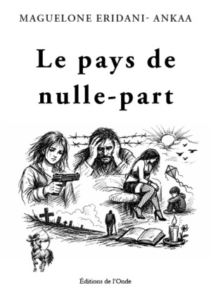 Le pays de nulle-part - Maguelone Eridani-Ankaa