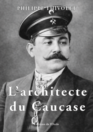 L'architecte du Caucase - Philippe Thivolet