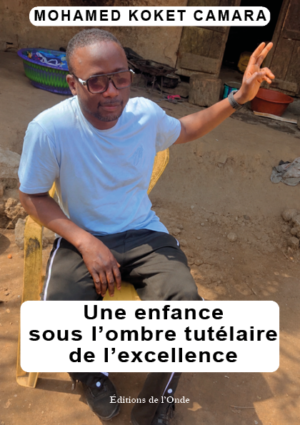 Une enfance sous l’ombre tutélaire de l’excellence - Mohamed Koket Camara