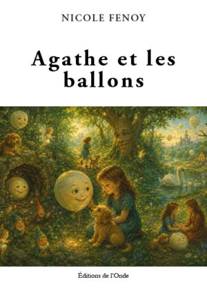 Agathe et les ballons - Nicole Fenoy