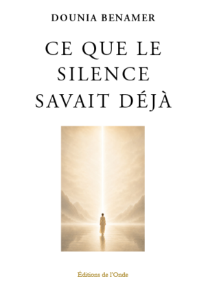 Ce que le silence savait déjà - Dounia Benamer