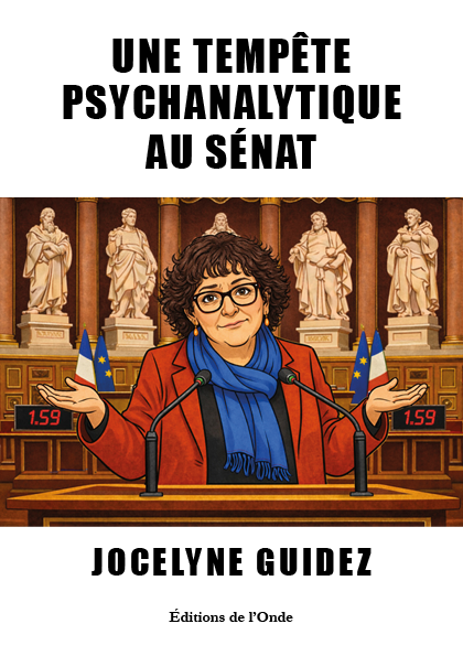 Une tempête psychanalytique au Sénat - Jocelyne Guidez