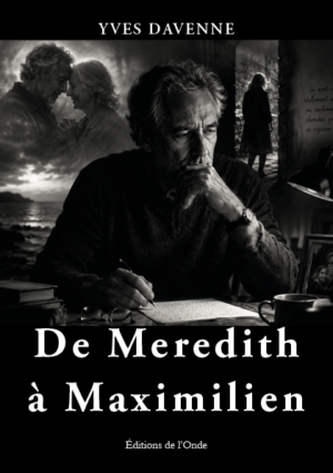 De Meredith à Maximilien - Yves Davenne