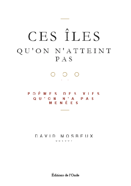 Ces îles qu’on n’atteint pas - David Mosbeux